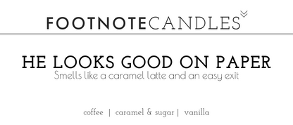 He Looks Good on Paper Candle Label